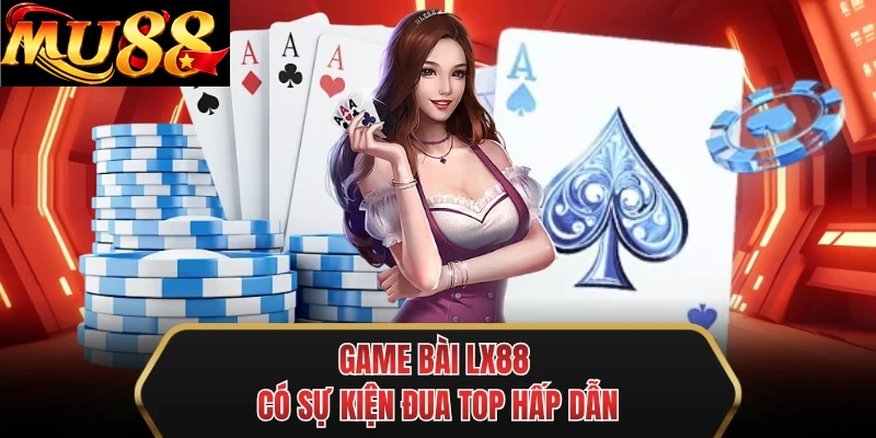 game bai mu88 co su kien dua top hap dan game bai mu88 co su kien dua top hap dan